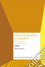 Storia del pensiero pedagogico. Dall'antica Grecia all'età contemporanea libro