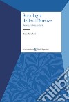 Sociologia delle differenze. Genere, cultura, natura libro di Rebughini Paola