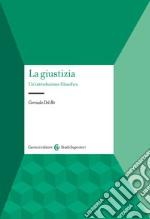 La giustizia. Un'introduzione filosofica libro