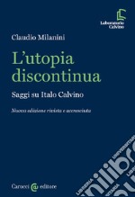 L'utopia discontinua. Saggi su Italo Calvino