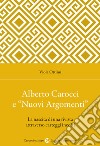Alberto Carocci e «Nuovi Argomenti». La nascita di una rivista attraverso carteggi inediti libro
