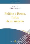 Polibio e Roma, l'alba di un impero libro