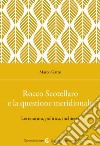 Rocco Scotellaro e la questione meridionale. Letteratura, politica, inchiesta libro di Gatto Marco
