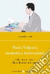 Paolo Volponi, memoria e innovazione. Dalla cultura classica alla rivoluzione informatica libro