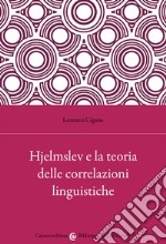 Hjelmslev e la teoria delle correlazioni linguistiche