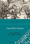 Lucio Elio Seiano. Il potere all'ombra dell'imperatore Tiberio libro