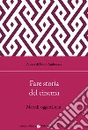 Fare storia del cinema. Metodi, oggetti, temi libro di Andreazza F. (cur.)