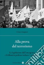 Alla prova del terrorismo. La legislazione dell'emergenza e il dibattito politico italiano (1978-1982)