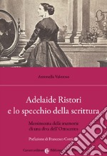 Adelaide Ristori e lo specchio della scrittura. Messinscena delle memorie di una diva dell'Ottocento