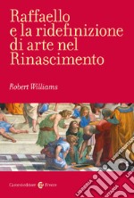 Raffaello e la ridefinizione di arte nel Rinascimento