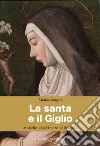 La santa e il Giglio. Mistiche nella Firenze del Seicento libro