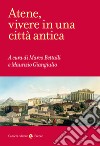 Atene, vivere in una città antica libro