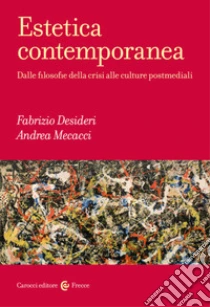 Estetica contemporanea. Dalle filosofie della crisi alle culture postmediali
