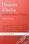 Dialetti d'Italia: Lombardia e Ticino libro