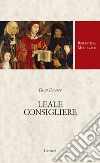 Leale consigliere libro