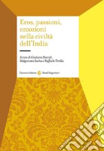 Eros, passioni, emozioni nella civiltà dell'India libro