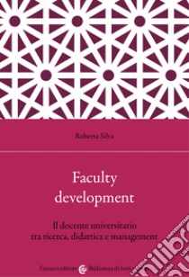 Faculty development. Il docente universitario tra ricerca, didattica e management