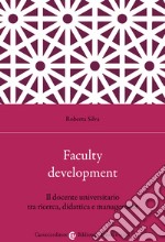 Faculty development. Il docente universitario tra ricerca, didattica e management