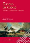 L'uomo in azione. Letteratura e mimesis da Aristotele a Zola libro