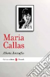 Maria Callas libro di Bentoglio Alberto