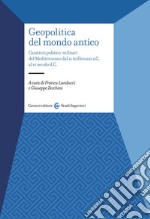 Geopolitica del mondo antico. Caratteri politico-militari del Mediterraneo dal II millennio a.C. al VI secolo d.C libro