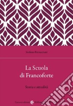 La Scuola di Francoforte. Storia e attualità libro