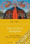 Poesia in forma di preghiera. Svelamenti dell'essere da Francesco d'Assisi ad Alda Merini libro di Ardissino Erminia