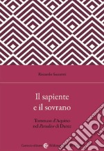 Il sapiente e il sovrano. Tommaso d'Aquino nel Paradiso di Dante libro