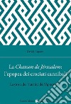 La Chanson de Jérusalem: l'epopea dei Crociati cannibali. La storia dei «fanatici dell'Apocalisse» libro di Esposito Davide