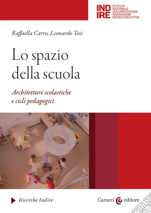 Lo spazio della scuola. Architetture scolastiche e cicli pedagocici
