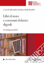 Libri di testo e contenuti didattici digitali. Un dialogo possibile? libro