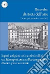 Ricerche di storia dell'arte (2023). Vol. 140: Saperi artigiani nei cantieri edilizi tra Età napoleonica e Restaurazione. Mestieri, prassi e materiali libro