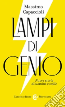 Lampi di genio. Nuove storie di uomini e stelle
