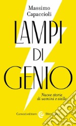 Lampi di genio. Nuove storie di uomini e stelle libro