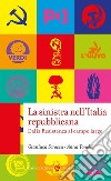 La sinistra nell'Italia repubblicana. Dalla Resistenza al campo largo libro