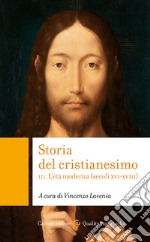 Storia del cristianesimo. Vol. 3: L' età moderna (secoli XVI-XVIII) libro