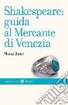 Shakespeare: guida al «Mercante di Venezia» libro