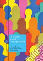 La ricerca sociale e le sue pratiche libro