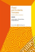 Fonti per la storia romana. Società, cultura, economia