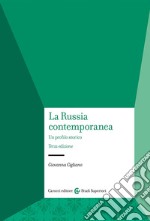 La Russia contemporanea. Un profilo storico libro