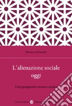 L'alienazione sociale oggi. Una prospettiva teorico-critica