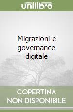 Migrazioni e governance digitale libro