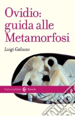 Ovidio: guida alle Metamorfosi libro