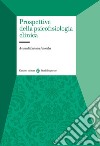 Prospettive della psicofisiologia clinica libro di Palomba D. (cur.)