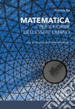 Matematica per il fiorire dell'essere umano. Con le riflessioni di Christopher Jackson libro