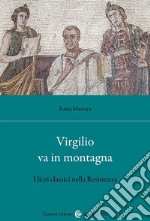 Virgilio va in montagna. I licei classici nella Resistenza libro