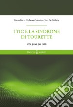 I tic e la sindrome di Tourette. Una guida per tutti