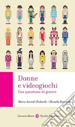 Donne e videogiochi. Una questione di genere libro