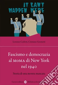 Fascismo e democrazia al MoMA di New York nel 1940. Storia di una mostra mancata