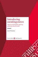 Introducing sociolinguistics. A glance at the English-speaking social and cultural worlds